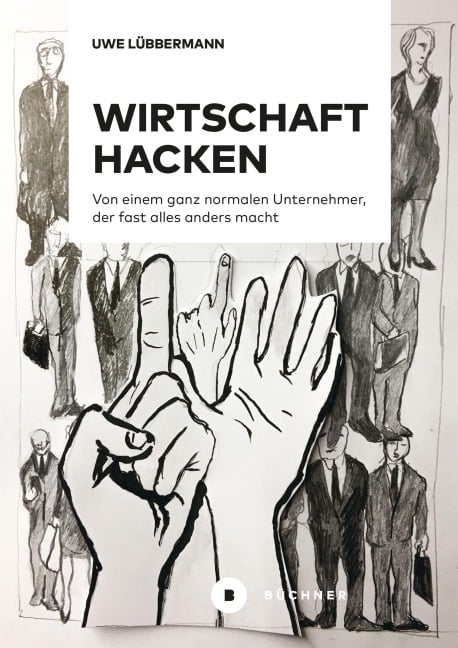 Wirtschaft hacken - Uwe Lübbermann