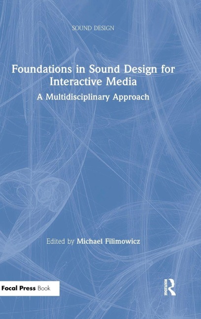 Foundations in Sound Design for Interactive Media - 