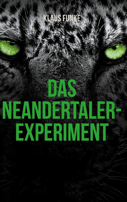 Das Neandertaler-Experiment - Klaus Funke