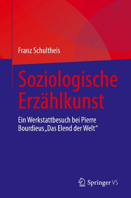 Soziologische Erzählkunst - Franz Schultheis