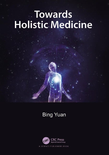 Towards Holistic Medicine - Bing Yuan