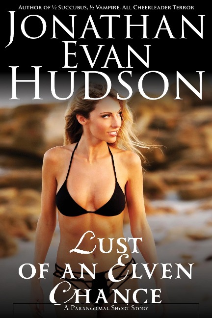 A Lust of an Elven Chance - Jonathan Evan Hudson