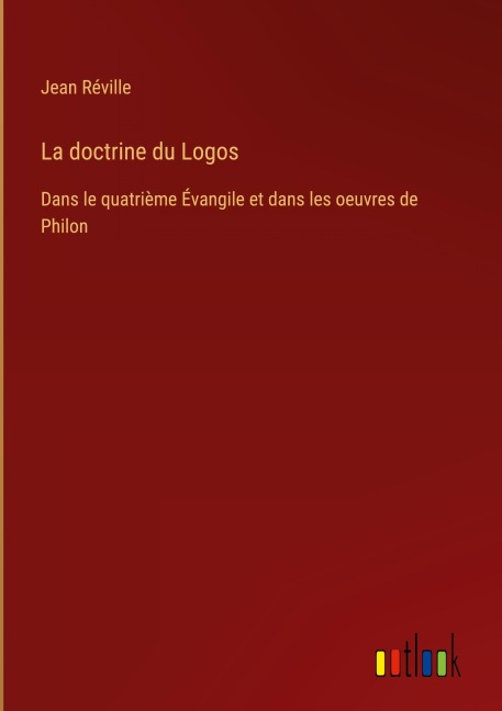 La doctrine du Logos - Jean Réville