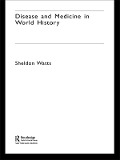 Cover-Bild zum Titel 'Disease and Medicine in World History' von 'Sheldon Watts'