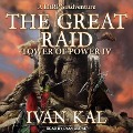 The Great Raid: A Litrpg Adventure - Ivan Kal