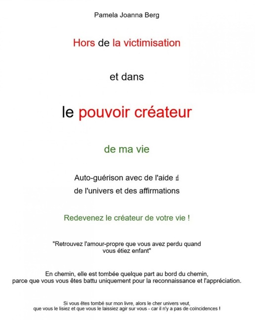 Hors de la victimisation et dans le pouvoir créateur - de ma vie - Pamela Joanna Berg