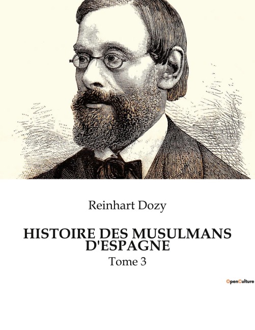 HISTOIRE DES MUSULMANS D'ESPAGNE - Reinhart Dozy