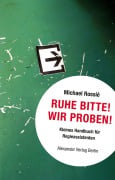 Cover-Bild zum Titel 'Ruhe Bitte! Wir proben!' von 'Michael Rossié'