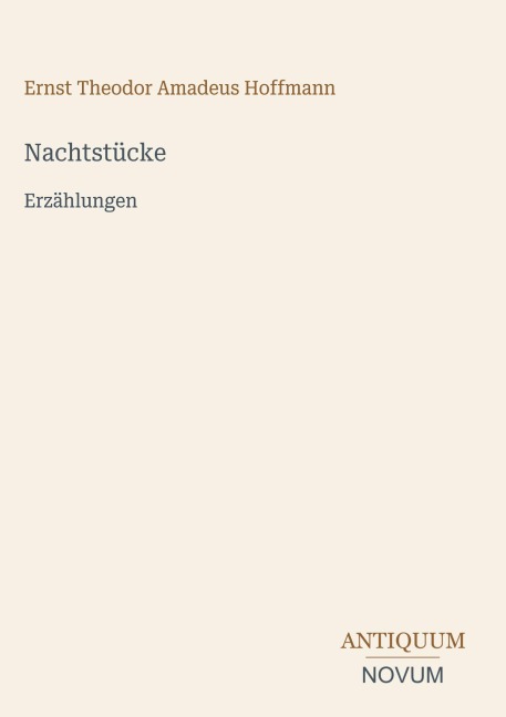 Nachtstücke - Ernst Theodor Amadeus Hoffmann