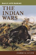 Cover-Bild zum Titel 'Daily Life during the Indian Wars' von 'Clarissa Confer'