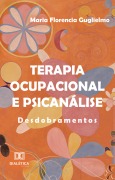 Terapia ocupacional e psicanálise - Maria Florencia Guglielmo