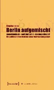 Cover-Bild zum Titel 'Berlin aufgemischt: abendländisch, multikulturell, kosmopolitisch?' von 'Stephan Lanz'