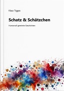 Cover-Bild zum Titel 'Schatz & Schätzchen' von 'Klaus Tigges'