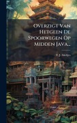 Cover-Bild zum Titel 'Overzigt Van Hetgeen De Spoorwegen Op Midden Java...' von 'T J Stieltjes'