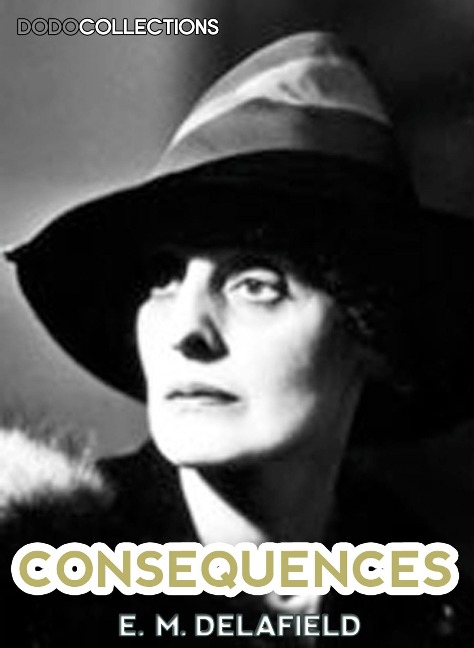 Consequences - E. M. Delafield