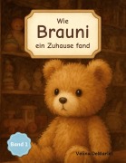 Cover-Bild zum Titel 'Wie Brauni ein Zuhause fand' von 'Velina DeMarlet'