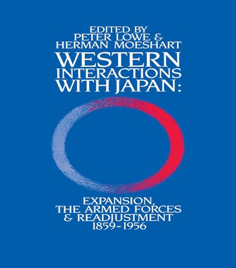 Western Interactions With Japan - Peter Lowe, Herman Moeshart