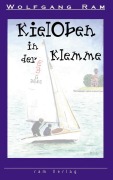 Cover-Bild zum Titel 'KielOben in der Klemme' von 'Wolfgang Ram'