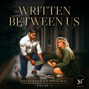 Cover-Bild zum Titel 'Written Between Us - Folge 1' von 'VoiceBerries Original, Vea Sade'