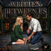 Cover-Bild zum Titel 'Written Between Us - Folge 1' von 'VoiceBerries Original, Vea Sade'