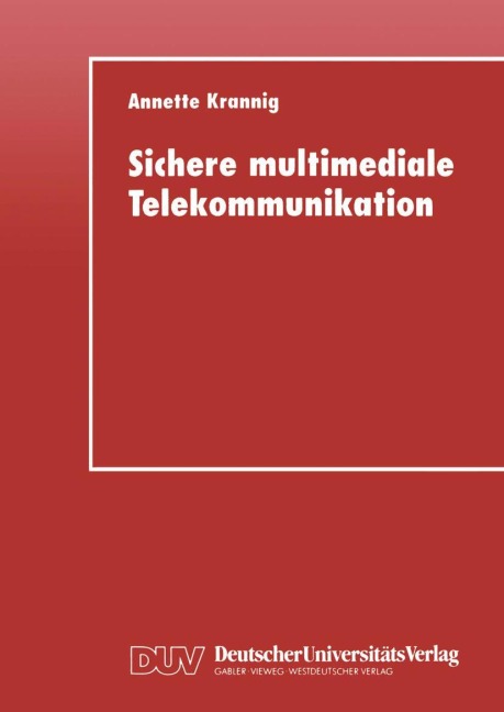Sichere multimediale Telekommunikation - Annette Krannig
