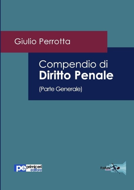 Compendio di Diritto Penale (Parte Generale) - Giulio Perrotta