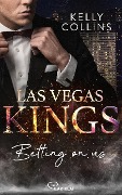 Las Vegas Kings - Betting on us - Kelly Collins