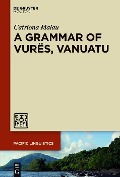 A Grammar of Vurës, Vanuatu - Catriona Malau