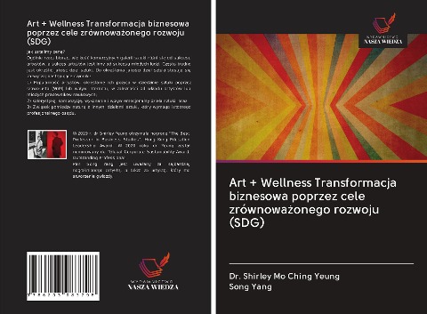 Art + Wellness Transformacja biznesowa poprzez cele zrównowa¿onego rozwoju (SDG) - Shirley Mo Ching Yeung, Song Yang