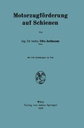 Cover-Bild zum Titel 'Motorzugförderung auf Schienen' von 'Otto Judtmann'