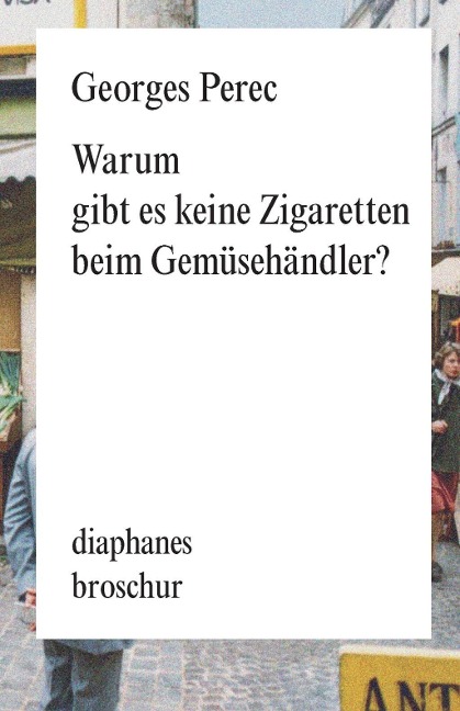 Warum gibt es keine Zigaretten beim Gemüsehändler - Georges Perec