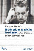 Cover-Bild zum Titel 'Schabowskis Irrtum' von 'Florian Huber'