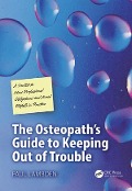 Cover-Bild zum Titel 'The Osteopath's Guide to Keeping Out of Trouble' von 'Paul Lambden'