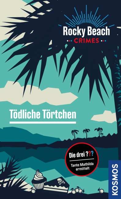 Rocky Beach Crimes. Tödliche Törtchen - Kari Erlhoff