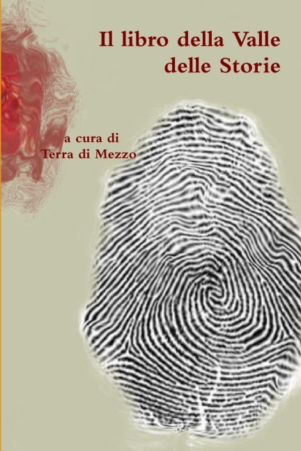 Il libro della Valle delle Storie - A Cura Di Terra Di Mezzo