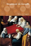Situazioni da fornelli - Alessandro Seggioli