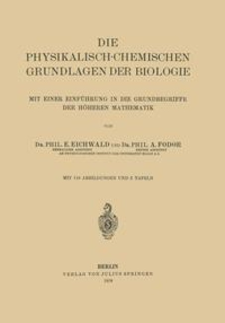 Die Physikalisch-Chemischen Grundlagen der Biologie - E. Eichwald, A. Fodor