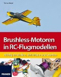 Cover-Bild zum Titel 'Brushless-Motoren in RC-Flugmodellen' von 'Thomas Riegler'