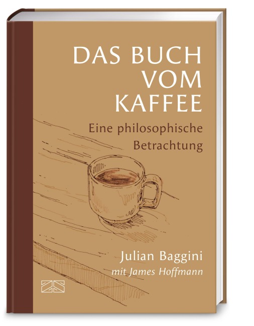 Das Buch vom Kaffee - James Hoffmann, Julian Baggini