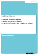 Cover-Bild zum Titel 'Getriebe. Berechnung von Übersetzungsverhältnissen (Naturwissenschaft und Technik 8. Klasse)' von 'Daniel von Kirchner'