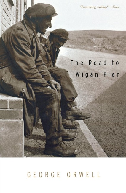 Road to Wigan Pier - George Orwell