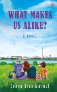 Cover-Bild zum Titel 'What Makes Us Alike?' von 'Donna Dias Manuel'