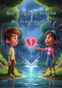 Cover-Bild zum Titel 'Die magische Brücke der Freundschaft' von 'Martin Küng'