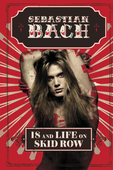 18 and Life on Skid Row - Sebastian Bach