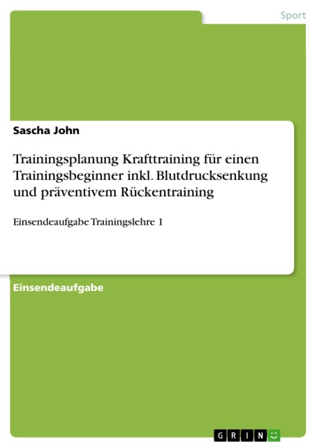 Trainingsplanung Krafttraining für einen Trainingsbeginner inkl. Blutdrucksenkung und präventivem Rückentraining - Sascha John