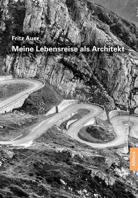 Meine Lebensreise als Architekt - Fritz Auer
