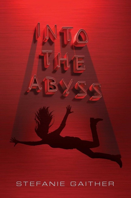 Into the Abyss - Stefanie Gaither