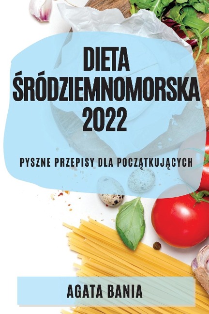 DIETA ¿RÓDZIEMNOMORSKA 2022 - Agata Bania