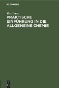 Praktische Einführung in die Allgemeine Chemie - Max Trautz