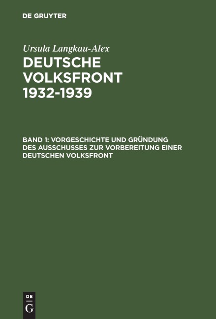 Vorgeschichte und Gründung des Ausschusses zur Vorbereitung einer deutschen Volksfront - Ursula Langkau-Alex